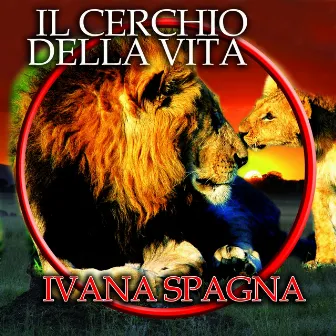 Il cerchio della vita by Ivana Spagna