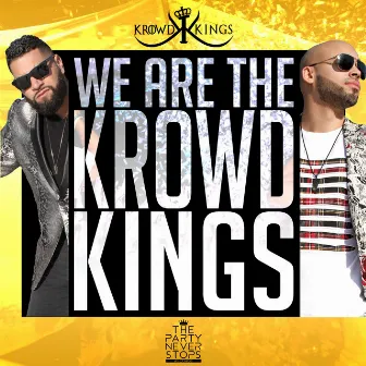 We Are The Krowd Kings by Krowd Kings