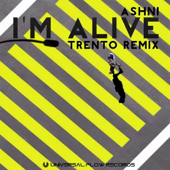 I'm Alive (TRENTO Remix) by Ashni