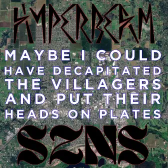 Maybe I Could Have Decapitated The Villagers And Put Their Heads On Plates by changeofseason