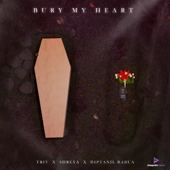 Bury My Heart by Shreya