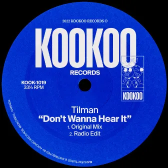 Don't Wanna Hear It by Tilman