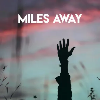 Miles Away by Sister Nation