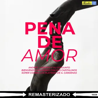 Pena de Amor by Súper Combo Los Platinos de A. Cárdenas