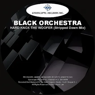 Hard Knox The Woofer (Stripped Down Mix) by Black Orchestra