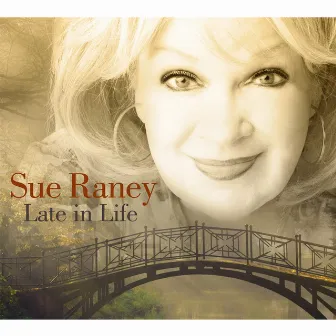 Late in Life by Sue Raney