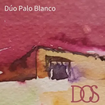 Dos by Dúo Palo Blanco