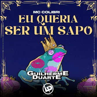 Eu Queria Ser um Sapo by DJ GUILHERME DUARTE