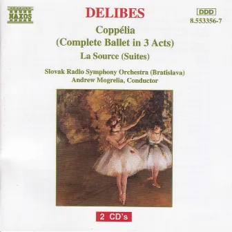 Delibes: Coppelia (Complete Ballet) / La Source Suites by Slovak Radio Symphony Orchestra