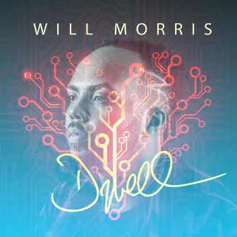 Dwell by Will Morris