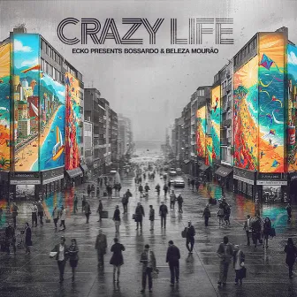 Crazy Life by Ecko Presents Bossardo