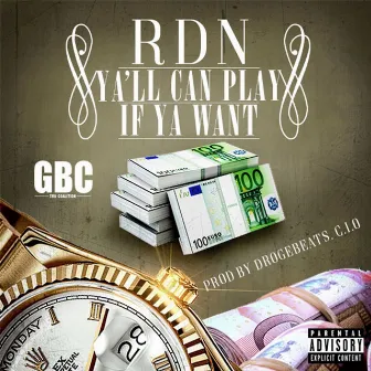 Ya'll Can Play If Ya Want by RDN