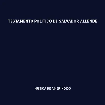 Testamento Político de Salvador Allende by Fidel Castro