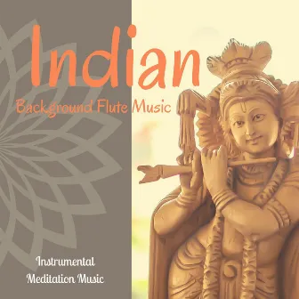 Indian Background Flute Music: Instrumental Meditation Music by Flute Shakuhachi