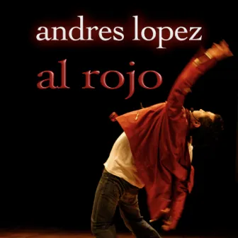 Al Rojo by Andres Lopez