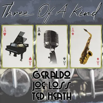 Three of a Kind: Geraldo, Joe Loss, Ted Heath by Geraldo