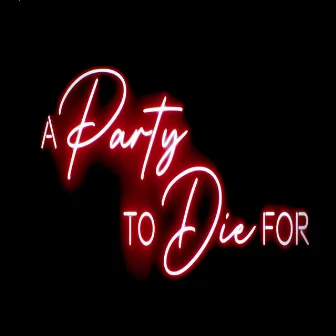 A Party To Die For (Original Motion Picture Soundtrack) by Unknown Artist