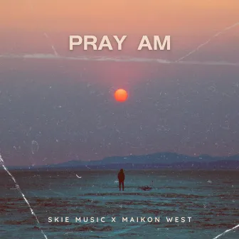 Pray Am by Skie Music