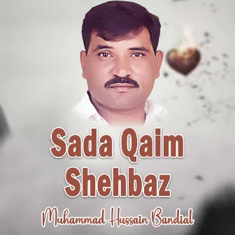 Sada Qaim Shehbaz by Muhammad Hussain Bandial