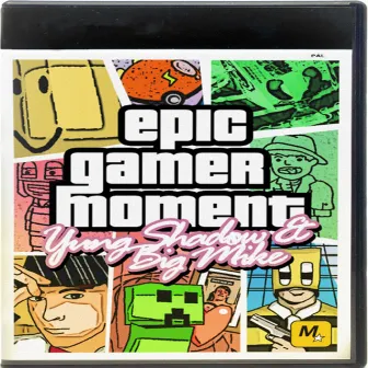 Epic Gamer Moment by Big Mike