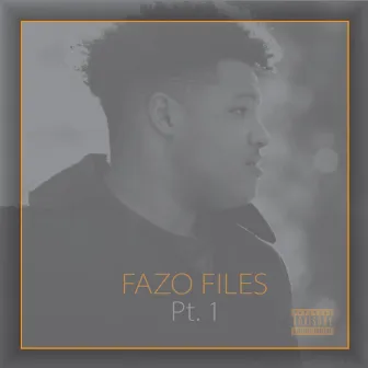 Fazo Files Pt. 1 by Fazo Huncho