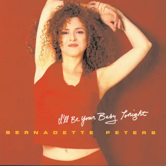 I'll Be Your Baby Tonight by Bernadette Peters