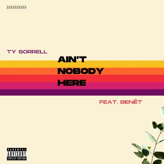 Ain't Nobody Here by Ty Sorrell