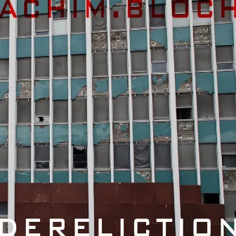 Dereliction by achim.bloch