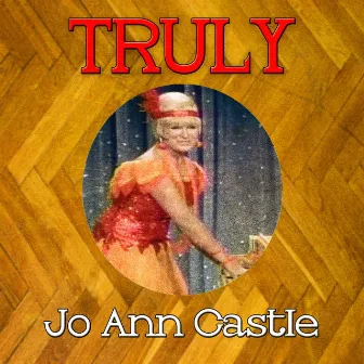 Truly Jo Ann Castle by Jo Ann Castle