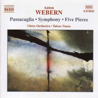 Webern: Passacaglia / Symphony / Five Pieces by Ulster Orchestra