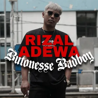 Butonesse Badboy by RIZAL ADEWA