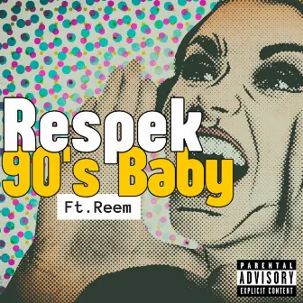 Respek (feat. Reem) by 90's Baby