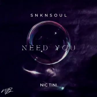 Need You by NicTini