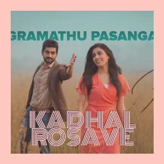 Kadhal Rosave by Gramathu Pasanga