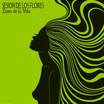 Zumo de la Vida by Sesion De Los Flores