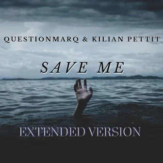 Save Me (ExtendedVersion) by Kilian Pettit