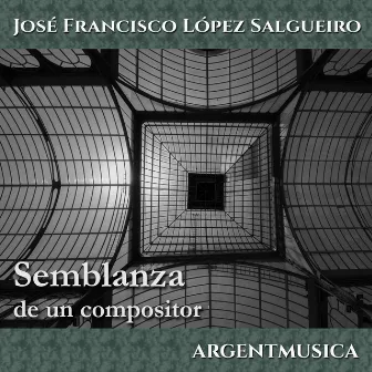 Lopéz Salgueiro: Semblanza de un compositor by Argentmusica