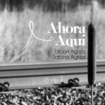 Ahora Aqui by Urban Agnas