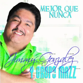 Mejor Que Nunca (Remastered) by Jimmy Gonzalez Y Grupo Mazz