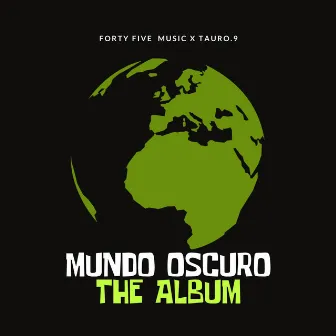 Mundo Oscuro by FORTY FIVE MUSIC