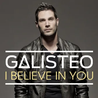 I Believe In You by Jose Galisteo