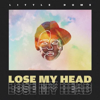 Lose My Head by Little Dume