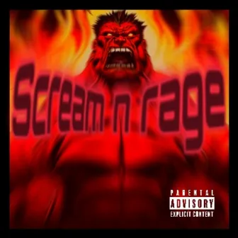 Scream N Rage by Meech Da Don