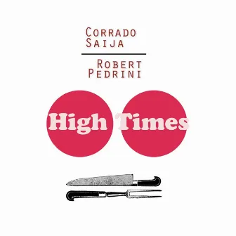 High Times by Corrado Saija