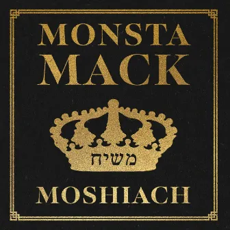 Moshiach by Monsta Mack