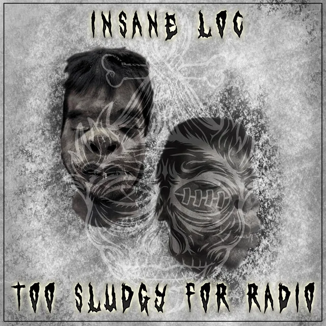 Too Sludgy For Radio