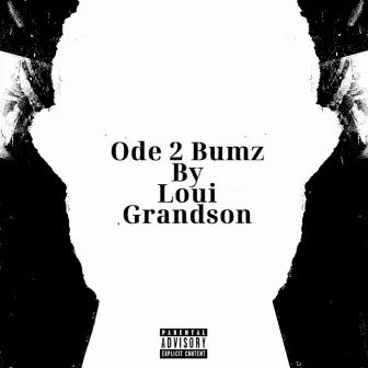 Ode 2 Bumz by Loui Grandson