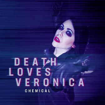 Chemical by Death Loves Veronica