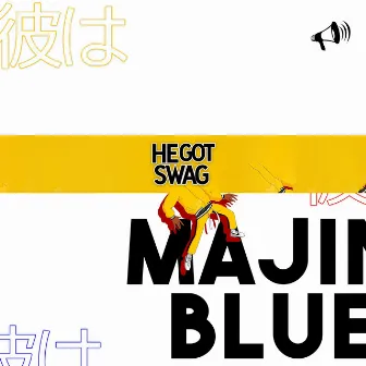 He Got Swag by Majin Blue