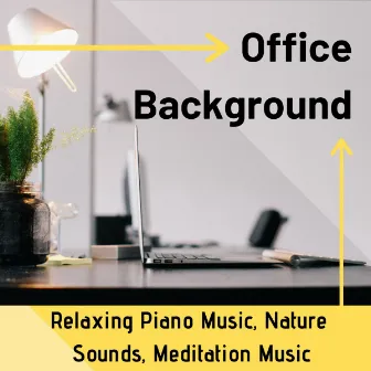 Office Background: Relaxing Piano Music, Nature Sounds, Meditation Music by Best Deep Meditation Music